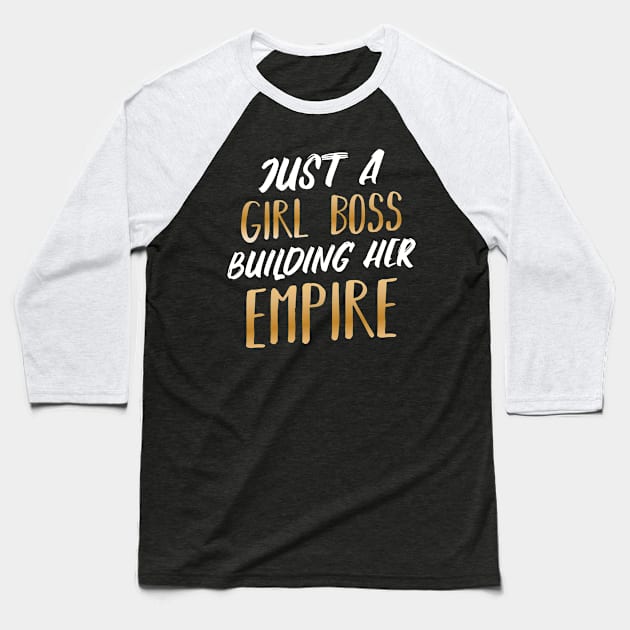 Just A Girl Boss Building Her Empire Entrepreneur Baseball T-Shirt by Funnyawesomedesigns